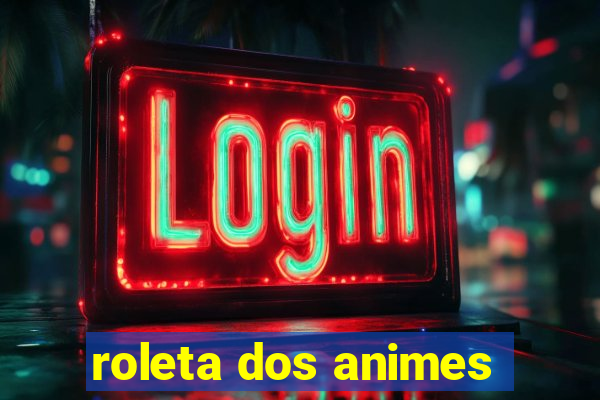 roleta dos animes